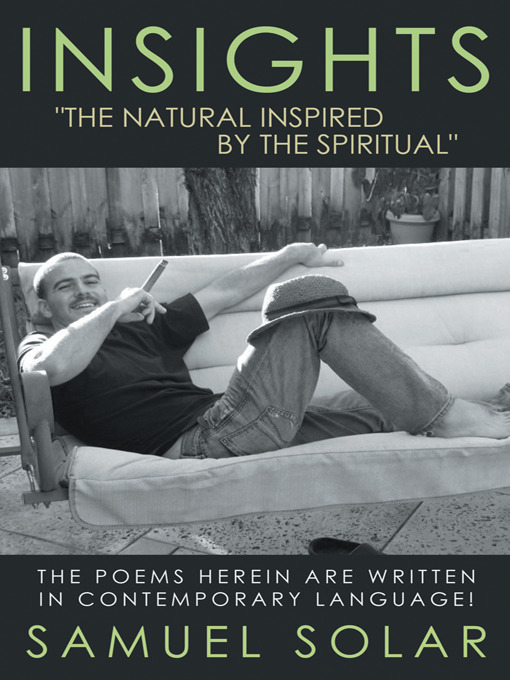 Title details for Insights "The Natural Inspired by the Spiritual" by Samuel Solar - Available